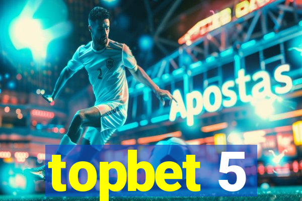 topbet 5